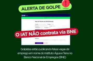  IAT alerta para golpe do emprego falso em nome do órgão ambiental 